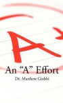 An a Effort: The College Student's Guide to Success - Matthew Giobbi