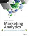 Marketing Analytics: Data-Driven Techniques with Microsoft Excel - Wayne L. Winston