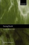 Facing Death: Epicurus and His Critics - James Warren