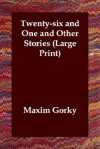 Twenty-Six and One and Other Stories - Maxim Gorky