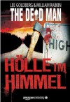 The Dead Man: Hölle im Himmel (German Edition) - Lee Goldberg, William Rabkin, Robert Adrian