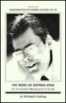 The Work Of Stephen King: An Annotated Bibliography & Guide - Michael R. Collings