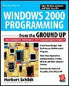 Windows 2000 Programming from the Ground Up - Herbert Schildt