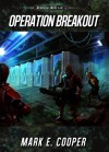 Operation Breakout: Merkiaari Wars 4 - Mark E. Cooper