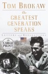 The Greatest Generation Speaks - Tom Brokaw