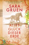 Alles Glück dieser Erde - Sara Gruen