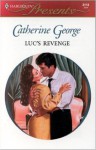 Luc's Revenge - Catherine George, Catherine Geroge