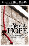 The Rope of Hope: Strength for When You're Hanging by a Thread - Jim Bolin, John Bevere