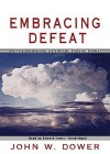 Embracing Defeat: Japan in the Wake of World War II (Audio) - John W. Dower
