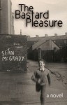 The Bastard Pleasure - Sean McGrady