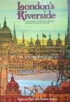 London's Riverside: From Hampton Court In The West To Greenwich Palace In The East - Suzanne Ebel, Doreen Impey