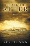 Before the After: Book 4, the Erin Solomon Pentalogy - Jen Blood