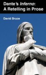 Dante's Inferno: A Retelling in Prose - David Bruce