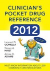 Clinician's Pocket Drug Reference 2012 - Leonard G. Gomella, Steven A. Haist, Aimee Gelhot Adams