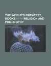 The World's Greatest Books, Volume 13: Religion and Philosophy - Arthur Mee