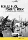 Perilous Place, Powerful Storms: Hurricane Protection in Coastal Louisiana - Craig E. Colten