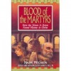 The Blood of the Martyrs: How the Slaves in Rome Found Victory in Christ - Naomi Mitchison