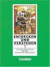 Entdecken und Verstehen 1: Von der Urgeschichte bis zum Zeitalter des Absolutismus - Thomas Berger, Jürgen Helbach, Hans-Jürgen Kaiser, Hans-Gert Oomen