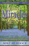 Where Miracles Are Born - Mike Murdock