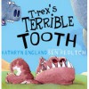 T-Rex's Terrible Tooth - Kathryn England, Ben Redlich