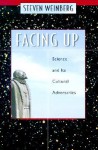 Facing Up: Science and Its Cultural Adversaries - Steven Weinberg