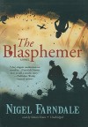 The Blasphemer - Nigel Farndale