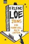 Jens. Ein Mann will nach unten: Roman (German Edition) - Erlend Loe, Hinrich Schmidt-Henkel