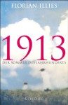 1913: Der Sommer des Jahrhunderts (German Edition) - Florian Illies