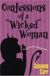 Confessions Of A Wicked Woman - Susanna Carr