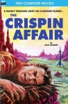 Crispin Affair, The, & Red Hell of Jupiter - Jack Sharkey, Paul Ernst
