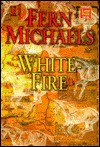 White Fire - Fern Michaels