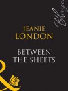 Between The Sheets (Mills & Boon Blaze) - Jeanie London