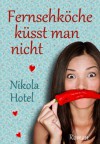 Fernsehköche küsst man nicht (Die kochende Leidenschaft) - Nikola Hotel