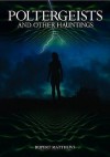 Poltergeists: And Other Hauntings - Rupert Matthews