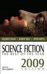 Science Fiction: The Best of the Year, 2009 Edition - Rich Horton, Jeffrey Ford, Richard Bowes, Robert Reed, Elizabeth Bear, Peter Watts