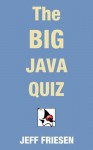 The BIG Java Quiz - Jeff Friesen