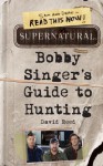 Supernatural: Bobby Singer's Guide to Hunting - David Reed