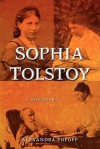 Sophia Tolstoy: A Biography - Alexandra Popoff