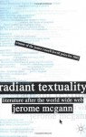 Radiant Textuality: Literature after the World Wide Web - Jerome J. McGann