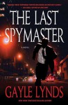 The Last Spymaster - Gayle Lynds