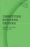 Identities, Borders, Orders: Rethinking International Relations Theory - Mathias Albert, David A. McMurray, Mathias Albert