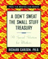 A Don't Sweat the Small Stuff Treasury: A Special Selection for Mothers (Don't Sweat the Small Stuff - Richard Carlson