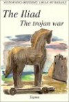 The Iliad, The Trojan War (Stephanides Brothers' Greek Mythology, Vol 6) - Menelaos Stephanides, Yannis Stephanides