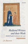 Medieval Writers and Their Work: Middle English Literature 1100-1500 - J.A. Burrow