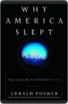 Why America Slept: The Failure to Prevent 9/11 - Gerald Posner