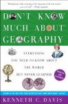 Don't Know Much About Geography: Everything You Need to Know About the World but Never Learned - Kenneth C. Davis