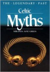 Celtic Myths - Miranda Aldhouse-Green