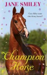 Champion Horse (Abby Lovitt, #4) - Jane Smiley