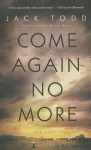 Come Again No More: A Novel - Jack Todd