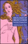 Ideologies of Breast Cancer: Feminist Perspectives - Laura K. Potts